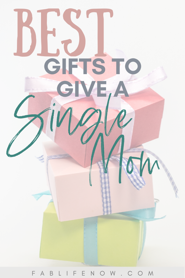 Best gifts to give a single mom. 