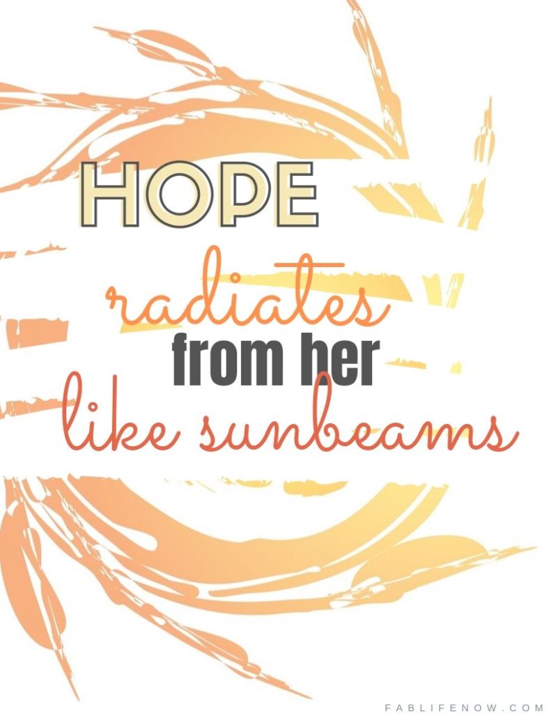 beautiful hope quote printable, hope radiates from her like sunbeams