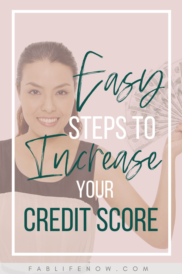 Easy steps to increase your credit score.