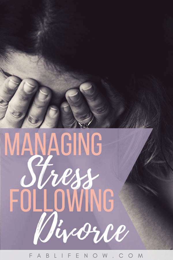 managing stress following divorce, reducing stress of divorce, handle the stress from divorce, divorce stress, woman following divorce, thrive after divorce
